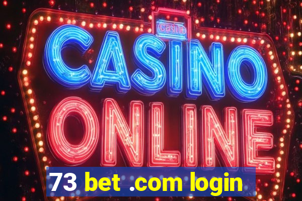 73 bet .com login